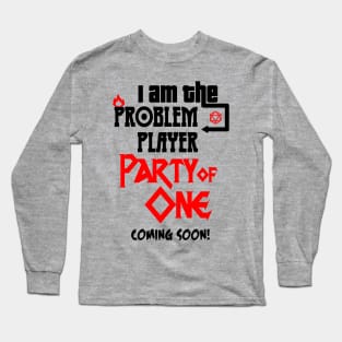 I am the Problem Player Long Sleeve T-Shirt